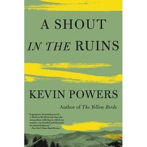 A Shout in the Ruins -- Kevin Powers